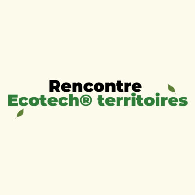 Rencontre Ecotech Territoires 2025